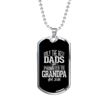 Best Dads Promoted To Grandpa Dog Tag Stainless Steel or 18k Gold 24&quot; Chain - £37.32 GBP+