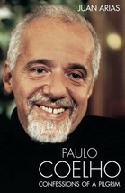 Confessions Of A Pilgrim By Paulo Coelho/Juan Arias - Brand New - Free Delivery - £16.02 GBP