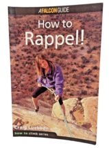 How to Rappel! Craig Luebben A Falcon Guide Paperback Reference Book - £6.13 GBP