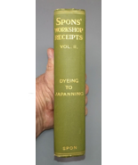Spons&#39; Workshop Receipts Vol II Dyeing to Japanning 1905 HC Illustrated - £21.07 GBP