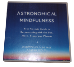 Astronomical Mindfulness Your Cosmic Guide to Reconnecting With Sun, Moon AUDIO - £11.70 GBP