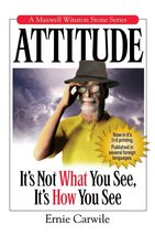 ATTITUDE: It&#39;s Not What You See, It&#39;s How You See [Paperback] Carwile, E... - $14.65