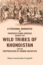 A Personal Narrative of Thirteen Years Service Amongst the Wild Tribes of Khondi - £24.10 GBP