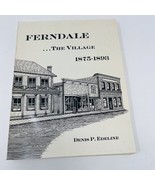 Ferndale California The Village 1875-1893 Denis Edeline 1987 PB Illustrated - £19.70 GBP