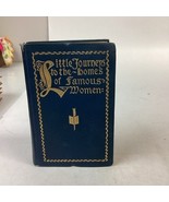 Little Journeys to the Homes of Famous Women by Elbert Hubbard - 1901 - $20.83 CAD