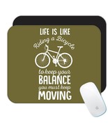 Life is Like Riding a Bicycle : Gift Mousepad Bike Keep Moving Sport - £10.41 GBP