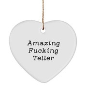 Teller Gifts for Coworkers, Amazing Fucking Teller, Fun Teller Heart Ornament, f - £21.29 GBP