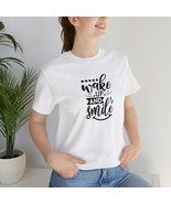 Wake Up and Smile Women's Short Sleeve Cotton T-Shirt with inspirational message - $18.61 - $29.39