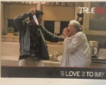True Blood Trading Card 2012 #21 To Love Is To Bury - £1.55 GBP