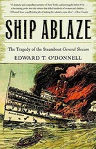 Ship Ablaze: The Tragedy of the Steamboat General Slocum - £14.38 GBP