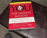 YOU - The Owner&#39;s Manual : An Insider&#39;s Guide to the Body That Will Make... - £4.30 GBP
