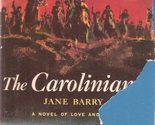 The Carolinians; A Novel of Love and War [Hardcover] Barry, Jane - $2.93
