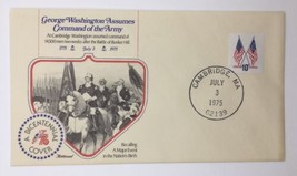 First Day Cover George Washington Assumes Command of Army A Bicentennial... - $6.00