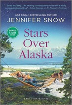 Stars Over Alaska (A Wild River Novel) Snow, Jennifer - $5.48