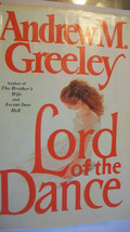 Lord of the Dance by Andrew M. Greeley (1984, Hardcover) - $14.25