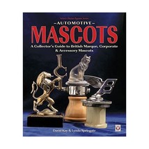 Automotive Mascots: A Collector&#39;s Guide to British Marque, Corporate &amp; Accessory - £24.79 GBP