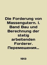 Die Forderung von Massengutern. I. Band Bau und Berehnung der stetig arbeitenden - £298.41 GBP