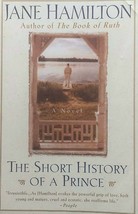 The Short History of A Prince by Jane Hamilton / 1999 Trade Paperback  - £1.81 GBP