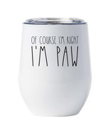 Of Course I&#39;m Right I&#39;m Paw Tumbler 12oz Father Funny Cup Christmas Gift... - £17.79 GBP