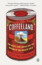 Coffeeland: One Man&#39;s Dark Empire and the Making of Our Favorite Drug - £6.80 GBP