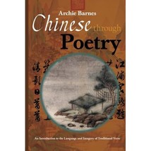 Chinese Through Poetry: An Introduction to the Language and Imagery of Traitiona - $31.00