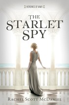 Starlet Spy (Heroines of Wwii, 11) [Paperback] Rachel Scott McDaniel - £7.80 GBP