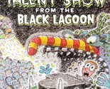 The Talent Show From The Black Lagoon (Black Lagoon Adventure #2) by Mik... - $1.13