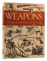Edwin Tunis WEAPONS A Pictorial History 1st Edition 1st Printing - £93.91 GBP
