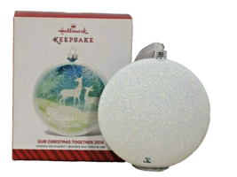 Hallmark Keepsake Ornament Our Christmas Together 2014 Holiday - $12.88