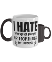 I hate morning people or morning or people,  Color Changing Coffee Mug, Magic  - £19.57 GBP