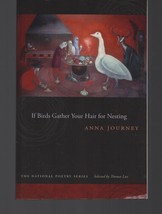 If Birds Gather Your Hair for Nesting / Anna Journey / Paperback / Poetry - £9.29 GBP