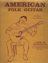 1957 American Folk Guitar A Book of Instruction A Lomax &amp; Peggy Seeger folk song - £23.70 GBP