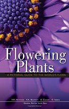 Flowering Plants: A Pictorial Guide to the World&#39;s Flora Gray, Leon - £5.15 GBP