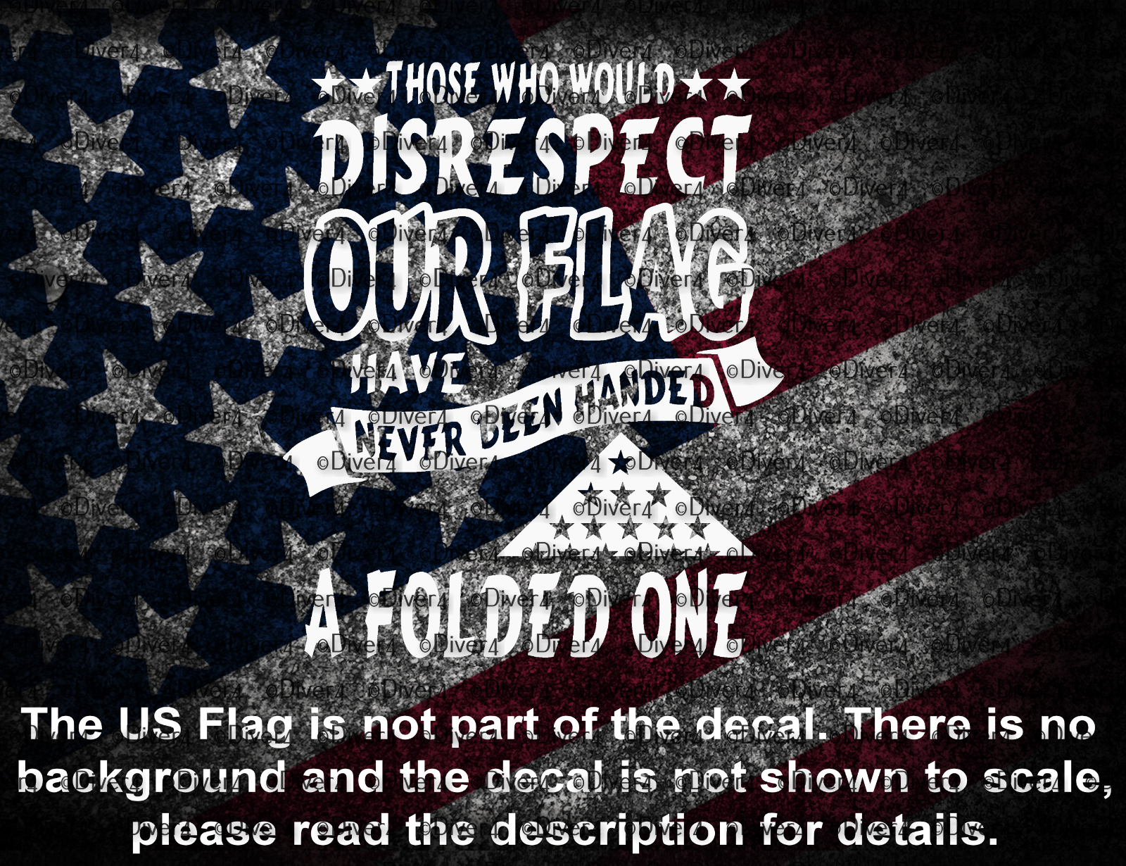 Those Who Would Disrespect Our Flag Have Never Been Handed A Folded One ... - $6.72+