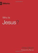 Who Is Jesus? (9Marks) [Hardcover] Gilbert, Greg - £12.50 GBP