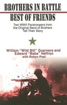 Brothers in Battle, Best of Friends: Two WWII Paratroopers from the Original Ban - £10.64 GBP