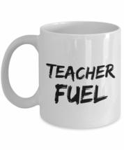 Teacher Fuel Mug Funny Gift Idea For Novelty Gag Coffee Tea Cup 11 oz - £13.12 GBP+