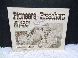 1980 Pioneers &amp; Preachers: Stories of the Old Frontr by Robert William Mondy Pb - £8.51 GBP