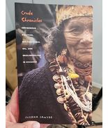 Crude Chronicles : Indigenous Politics, Multinational Oil, and Neolibera... - $19.87