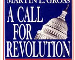 A Call for Revolution: How Washington Is Strangling America &amp; How to Sto... - $2.27