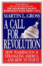 A Call for Revolution: How Washington Is Strangling America &amp; How to Stop It - £1.81 GBP