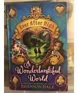 Wonderlandiful World - Ever After High - Shannon Hale -Book 3 - $72.83 MXN Wonderlandiful World - Ever After High - Shannon Hale -Book 3 - $72.83 MXN