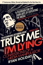 Trust Me, I&#39;m Lying: Confessions of a Media Manipulator by Ryan Holiday - Good - £9.76 GBP