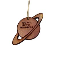 You are out of this world Saturn - Cedar Ornament - £15.40 GBP