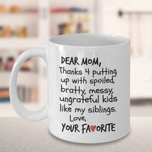 DEAR MOM Thanks 4 Putting Up With Spoiled Bratty Ungrateful SIBLINGS Mother Gift - £14.91 GBP