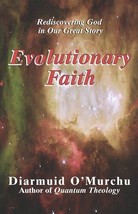 Evolutionary Faith: Rediscovering God in Our Great Story Diarmuid O&#39;Murchu - £7.70 GBP