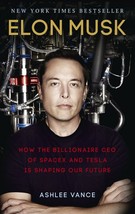 Elon Musk: How the Billionaire CEO of SpaceX and Tesla is Shaping our Future - £18.70 GBP