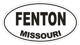 Fenton Missouri Oval Bumper Sticker or Helmet Sticker D1414 Euro Oval - £1.10 GBP+