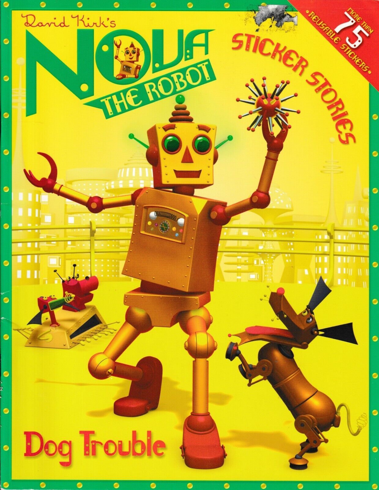 David Kirk&#39;s NOVA THE ROBOT: Dog Trouble, Sticker Stories, 75+ Reusable ... - $4.74
