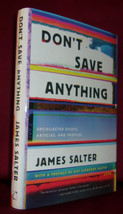 James Salter DON&#39;T SAVE ANYTHING: Uncollected Essays... First edition 2017 F/F  - £21.32 GBP